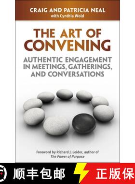 【3-4周达】Art of Convening: Authentic Engagement in Meetings, Gatherings, and Conversations: Authent... [9781605096681]