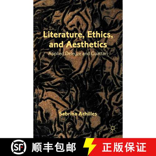 【3-4周达】Literature, Ethics, and Aesthetics : Applied Deleuze and Guattari (1st ed. 2012) [9781349343621]