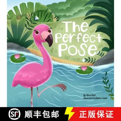 【3-4周达】The Perfect Pose: An Inspirational Story for Kids Featuring Flo the Flamingo's Courageous ... [9798992318210]