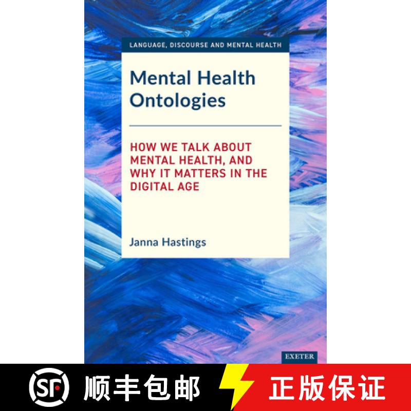 【2-3周达】Mental Health Ontologies : How We Talk About Mental Health, and Why it Matters in the Digi... [9781905816507]
