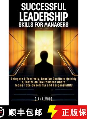 【3-4周达】Successful Leadership Skills For Managers: Delegate Effectively, Resolve Conflicts Quickly... [9798349215841]