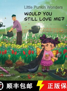【3-4周达】Little Punkin Wonders: Would You Still Love Me? [9781964260136]