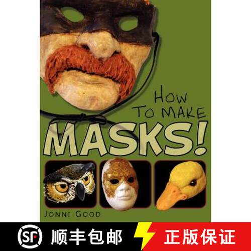 【3-4周达】How to Make Masks! Easy New Way to Make a Mask for Masquerade, Halloween and Dress-Up Fun,... [9780974106540]