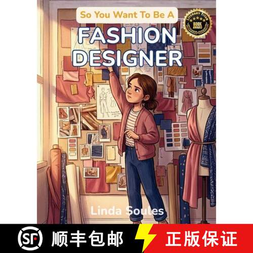 【3-4周达】So You Want To Be A Fashion Designer: A Kids' Guide to Fashion Design, Fabric, Trend Forec... [9781972766347]