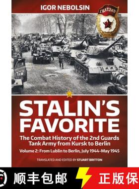预订 Stalin's Favorite: The Combat History of the 2nd Guards Tank Army from Kursk to Berlin: Volume 2... [9781915113078]