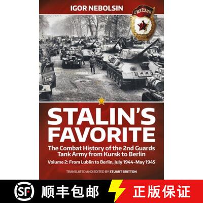 【3-4周达】Stalin's Favorite: The Combat History of the 2nd Guards Tank Army from Kursk to Berlin: Vo... [9781915113078]