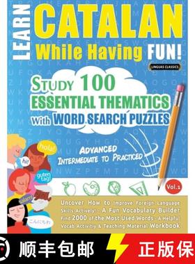 预订 Learn Catalan While Having Fun! - Advanced: INTERMEDIATE TO PRACTICED - STUDY 100 ESSENTIAL THEM... [9782385110864]
