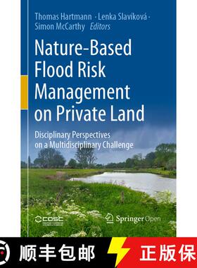 【3-4周达】Nature-Based Flood Risk Management on Private Land : Disciplinary Perspectives on a Multid... [9783030238445]