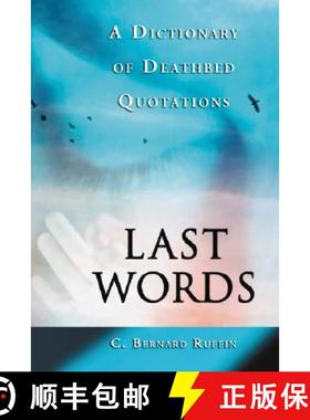 【3-4周达】Last Words : A Dictionary of Deathbed Quotations [9780786425525]