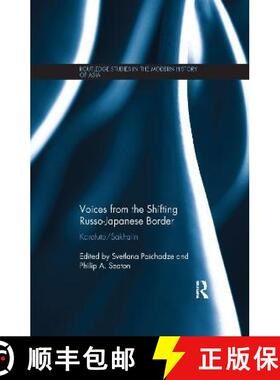 【3-4周达】Voices from the Shifting Russo-Japanese Border: Karafuto / Sakhalin [9781138104044]