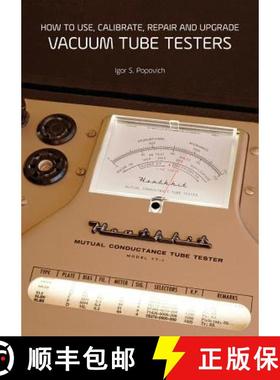 预订 How to Use, Calibrate, Repair and Upgrade Vacuum Tube Testers [9780980622379]
