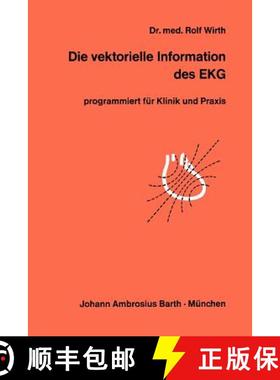 【3-4周达】Die vektorielle Information des EKG : programmiert für Klinik und Praxis [9783540796527]