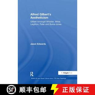 Gilbert Amongst Alfred and 9781138263659 Pater 4周达 Wilde Whistler Aestheticism Burne... Leighton