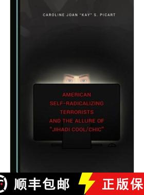 预订 American Self-Radicalizing Terrorists and the Allure of Jihadi Cool/Chic [9781443898898]