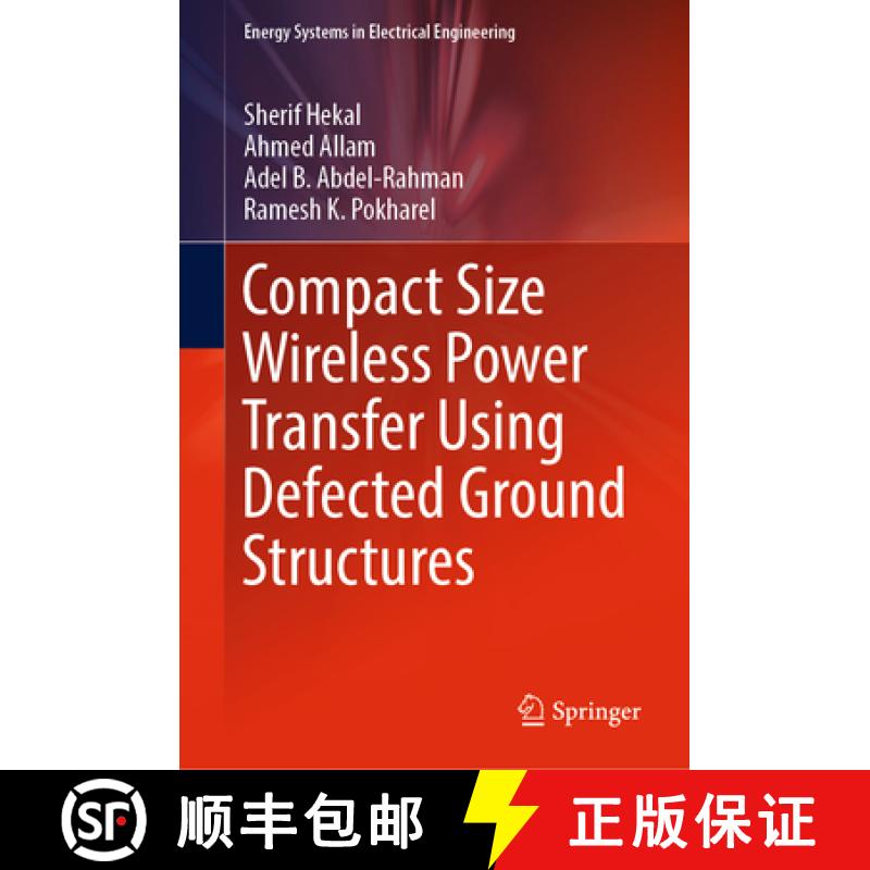 【3-4周达】Compact Size Wireless Power Transfer Using Defected Ground Structures [9789811380464]