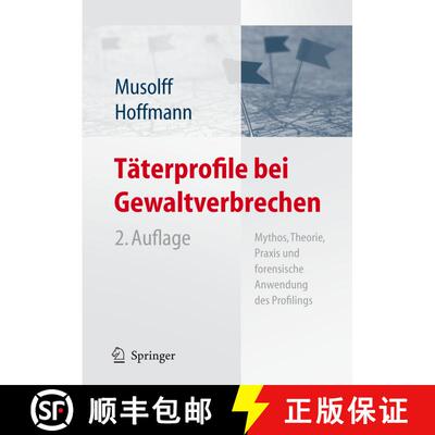 【3-4周达】Täterprofile bei Gewaltverbrechen : Mythos, Theorie, Praxis und forensische Anwendung des... [9783540333456]