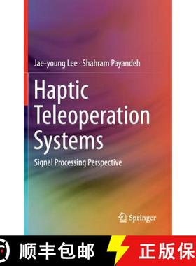【3-4周达】Haptic Teleoperation Systems : Signal Processing Perspective [9783319195568]