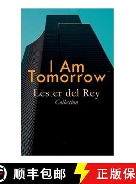 预订 I Am Tomorrow - Lester del Rey Collection: Badge of Infamy, The Sky Is Falling, Police Your Plan... [9788027309078]