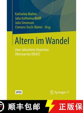 【3-4周达】Altern im Wandel : Zwei Jahrzehnte Deutscher Alterssurvey (DEAS) [9783658125011]