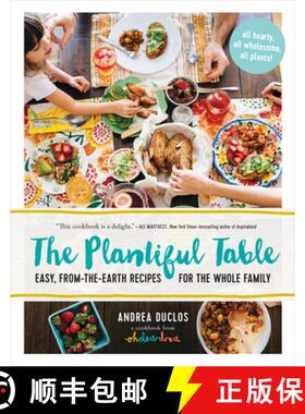 【3-4周达】Plantiful Table: Easy, From-the-Earth Recipes for the Whole Family: Easy, from-the-earth r... [9781615192472]