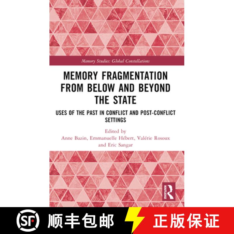 【3-4周达】Memory Fragmentation from Below and Beyond the State: Uses of the Past in Conflict and Pos... [9780367706227]