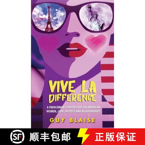 【3-4周达】Vive La Difference: A FRENCHMAN'S PERSPECTIVE ON AMERICAN WOMEN, LOVE, RESPECT AND RELATIO... [9798998542923]