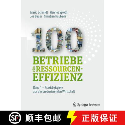 【3-4周达】精装 100 Betriebe für Ressourceneffizienz - Band 1: Praxisbeispiele aus der produzierende... [9783662533666]