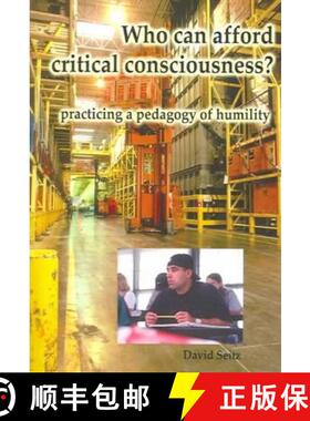 预订 Who Can Afford Critical Consciousness?: Practicing a Pedagogy of Humility [9781572735811]