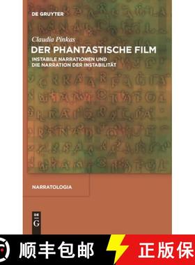 【3-4周达】Der Phantastische Film: Instabile Narrationen Und Die Narration Der Instabilität [9783110237566]