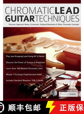 预订 Chromatic Lead Guitar Techniques: Discover Approach Notes, Enclosures, Delayed Resolution & Othe... [9781789334210]