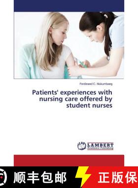 预订 Patients' experiences with nursing care offered by student nurses [9783659616044]