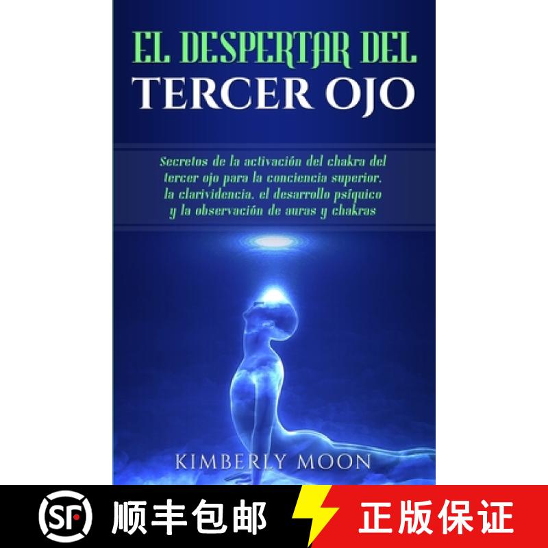 【4周达】El Despertar del Tercer Ojo: Secretos de la activacion del chakra del tercer ojo para la con... [9781950922734]
