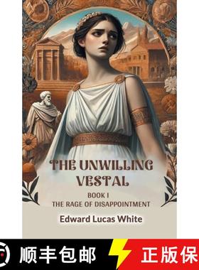预订 The Unwilling Vestal Book I The Rage Of Disappointment [9789368096672]