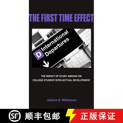 【3-4周达】The First Time Effect : The Impact of Study Abroad on College Student Intellectual Develop... [9780791493601]