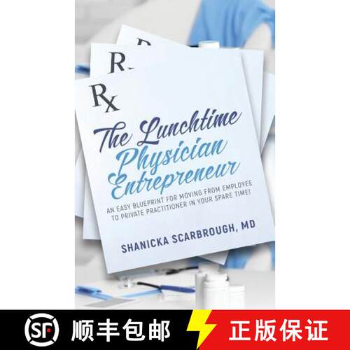 【3-4周达】The Lunchtime Physician Entrepreneur: As Easy Blueprint for Moving From Employee to Privat... [9781947054004]