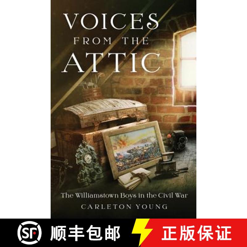 【3-4周达】Voices From the Attic: The Williamstown Boys in the Civil War [9780996843003]