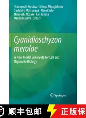 【3-4周达】Cyanidioschyzon Merolae : A New Model Eukaryote for Cell and Organelle Biology [9789811355677]