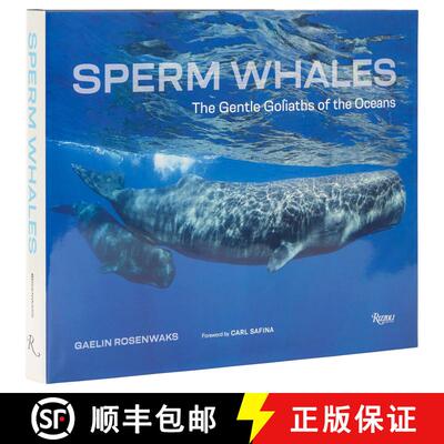 精装 Sperm Whales: The Gentle Goliaths of the Ocean [9780847872329]