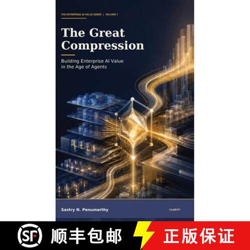 【3-4周达】精装 The Great Compression: Building Enterprise AI Value in the Age of Agents [9798952536999]