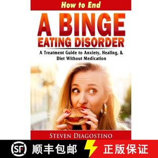 【3-4周达】How to End A Binge Eating Disorder A Treatment Guide to Anxiety, Healing, & Diet Without M... [9780359580514]