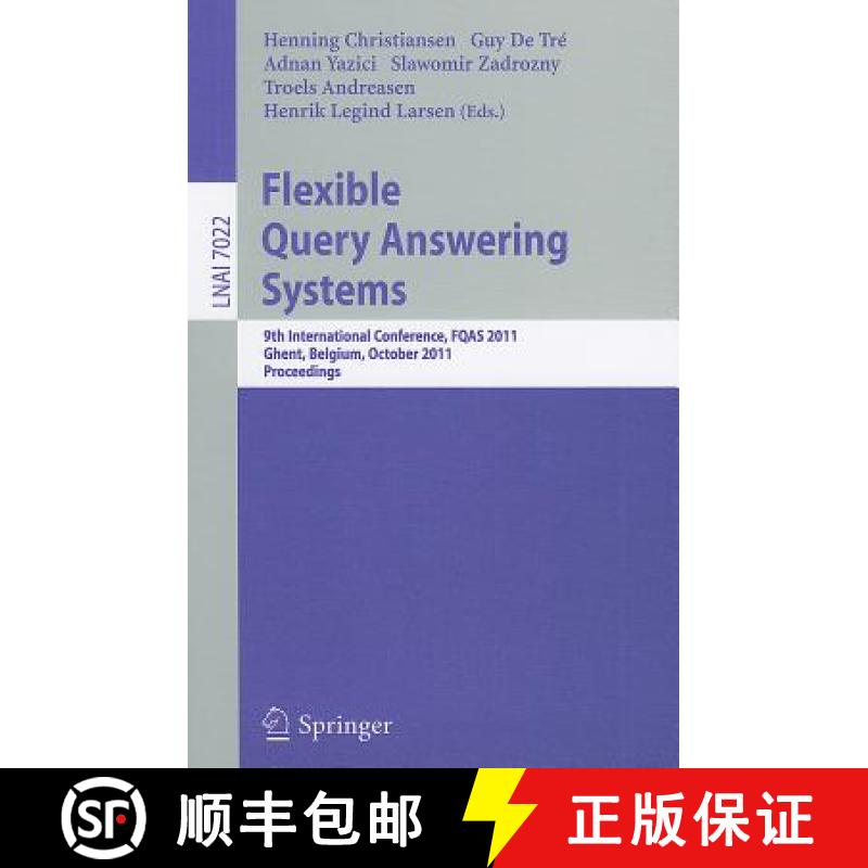 【3-4周达】Flexible Query Answering Systems: 9th International Conference, FQAS 2011, Ghent, Belgium,... [9783642247637]