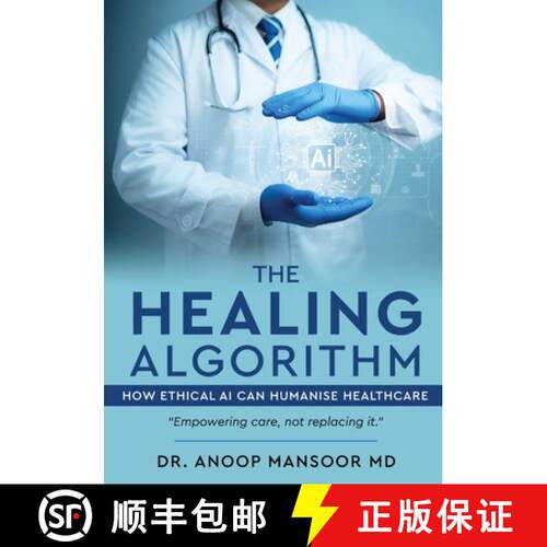 【3-4周达】The Healing Algorithm - How Ethical AI Can Humanise Healthcare [9788199111790]