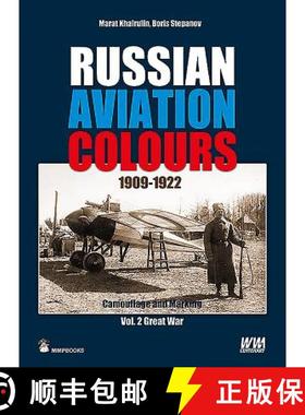 【3-4周达】Russian Aviation Colours 1909-1922: Camouflage and Markings - Russian Aviation Colours 190... [9788365281005]