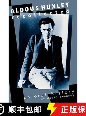 【3-4周达】Aldous Huxley Recollected: An Oral History: An Oral History (Rev) [9780761990659]