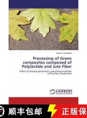 预订 Processing of Green composites composed of Polylactide and Jute Fiber [9786139998258]