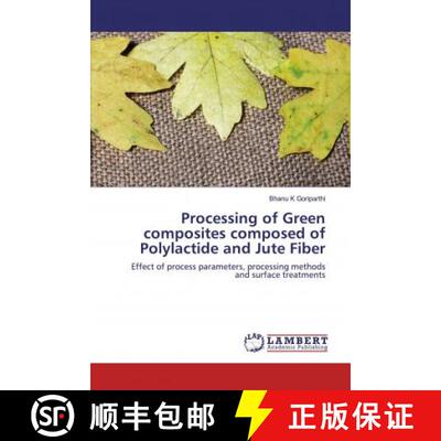 预订 Processing of Green composites composed of Polylactide and Jute Fiber [9786139998258]