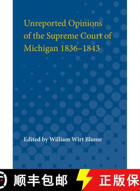 预订 Unreported Opinions of the Supreme Court of Michigan 1836-1843 [9780472750313]