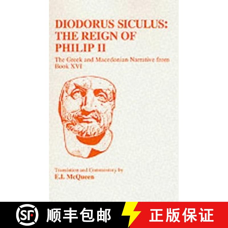 【3-4周达】Diodorus Siculus: Philippic Narrative: - Reign of Philip II [9781853993855]