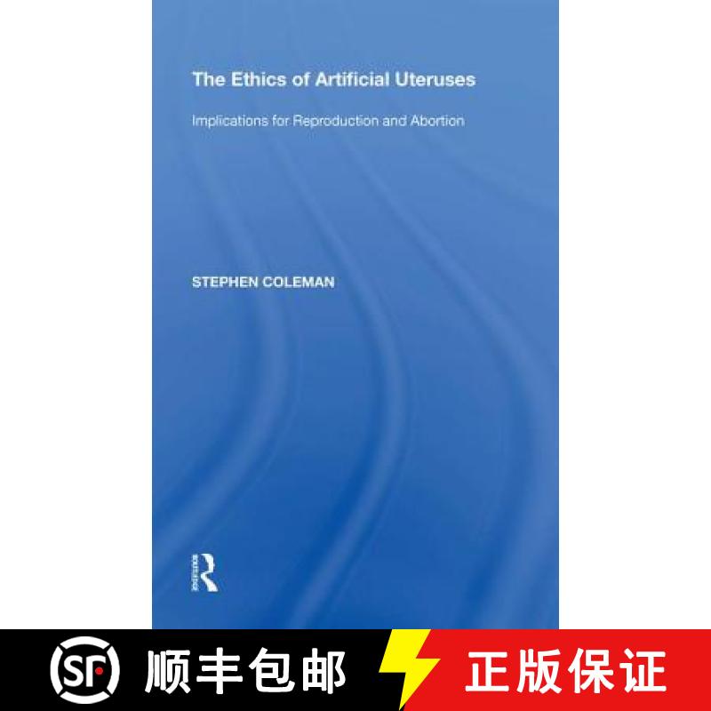 【3-4周达】The Ethics of Artificial Uteruses: Implications for Reproduction and Abortion [9780815397731]
