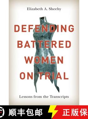 【3-4周达】Defending Battered Women on Trial: Lessons from the Transcripts [9780774826525]